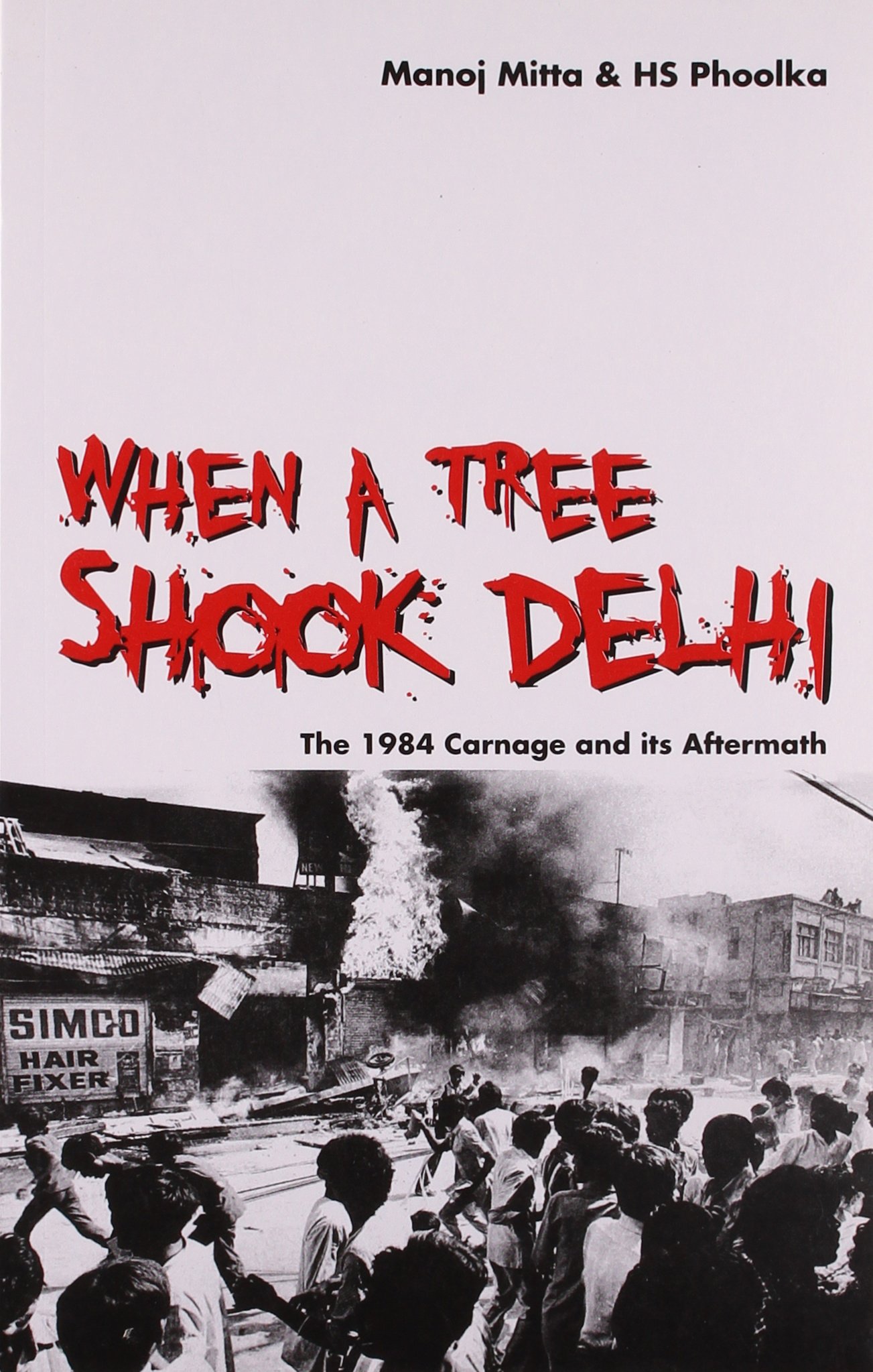 When a Tree Shook Delhi: The 1984 Carnage and its Aftermath (Paperback)