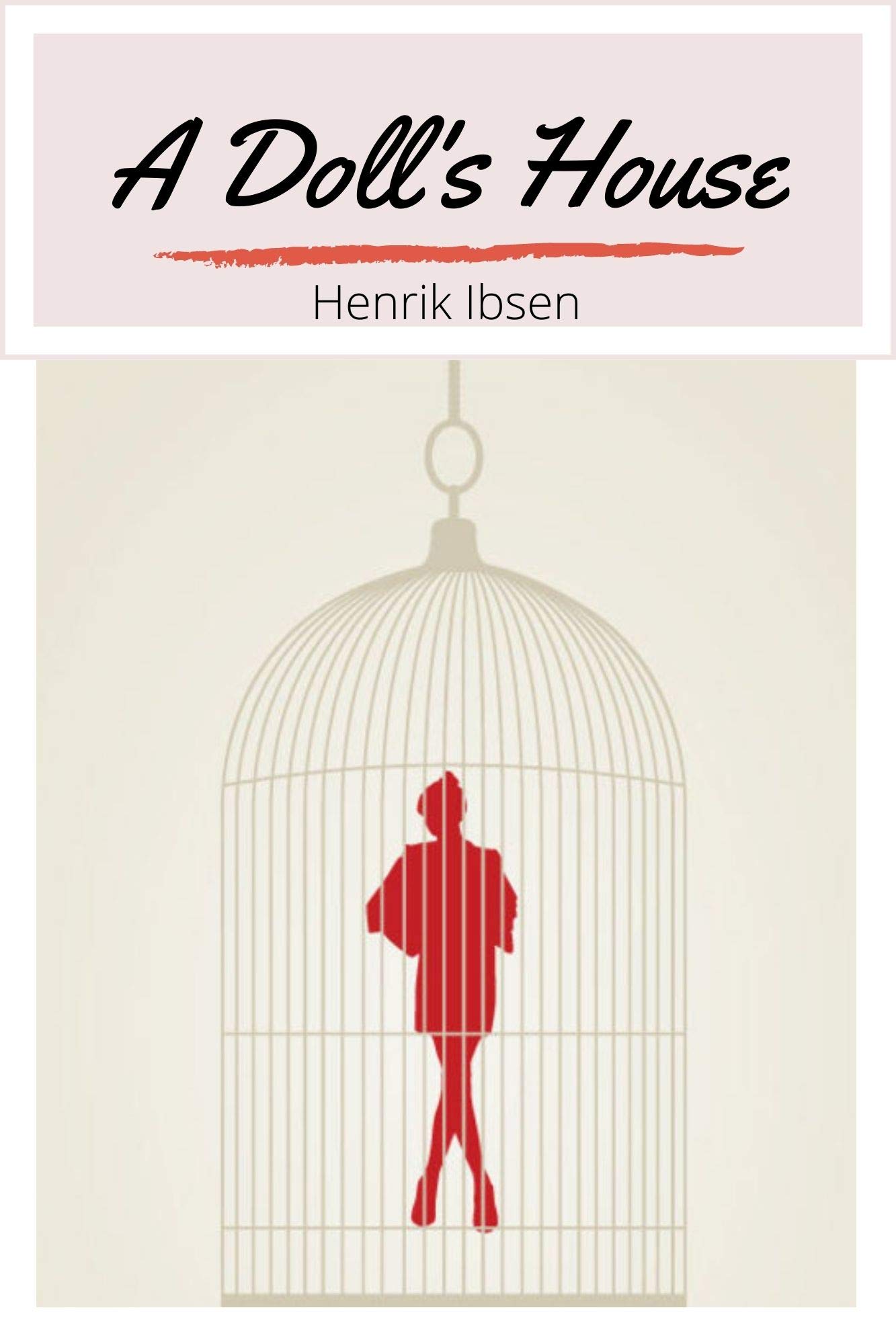 A Doll's House By Henrik Ibsen Annotated Edition