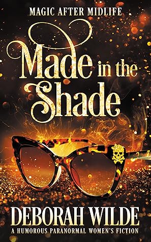 Made in the Shade (Magic After Midlife #2)