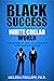 Black Success in a White Co...