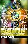 Ho'oponopono For Money: 21 days challenge to boost your relationship with money
