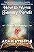 How to Write Fantasy Novels by Adam Stemple