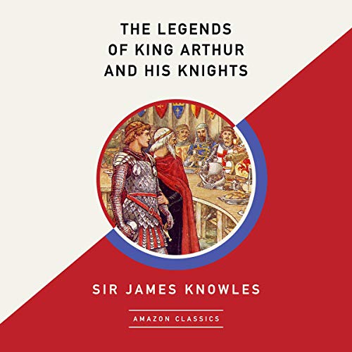 The Legends of King Arthur and His Knights
