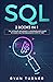 SQL: 2 books in 1 - The Ultimate Beginner's & Intermediate Guide to Learn SQL Programming step by step