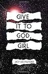 Give It To God, Girl