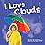 I Love Clouds by Bobo Nikce