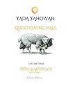QUESTIONING PAUL: DEVIL'S ADVOCATE (YADA YAHOWAH SERIES Book 24)
