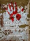 The Murder of Emm...