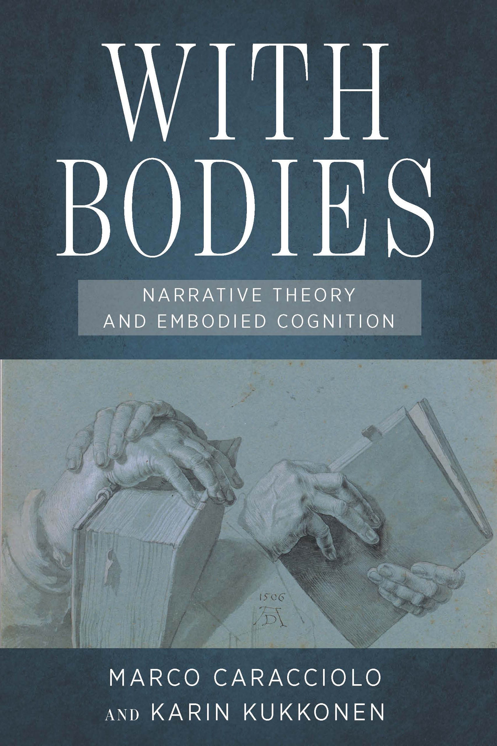 With Bodies: Narrative Theory and Embodied Cognition (Theory and Interpretation of Narrative)