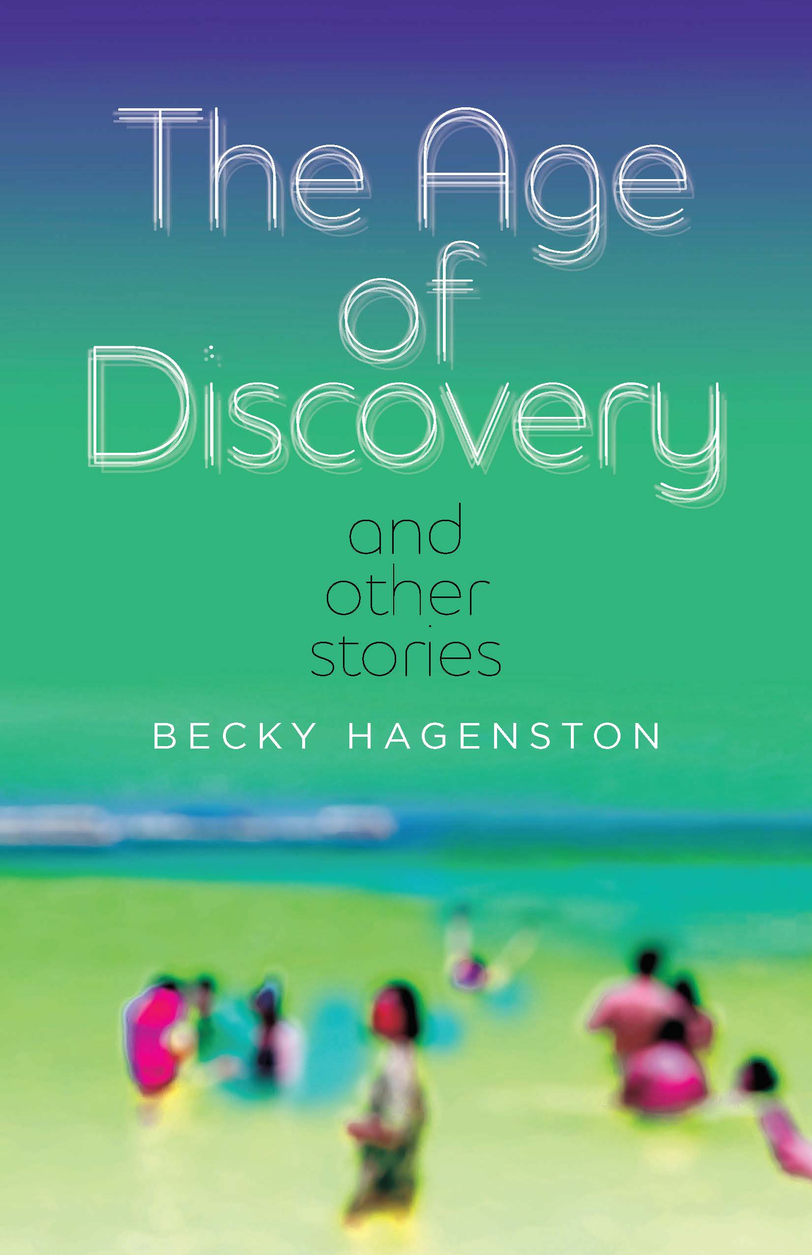 The Age of Discovery and Other Stories (The Journal Non/Fiction Prize)