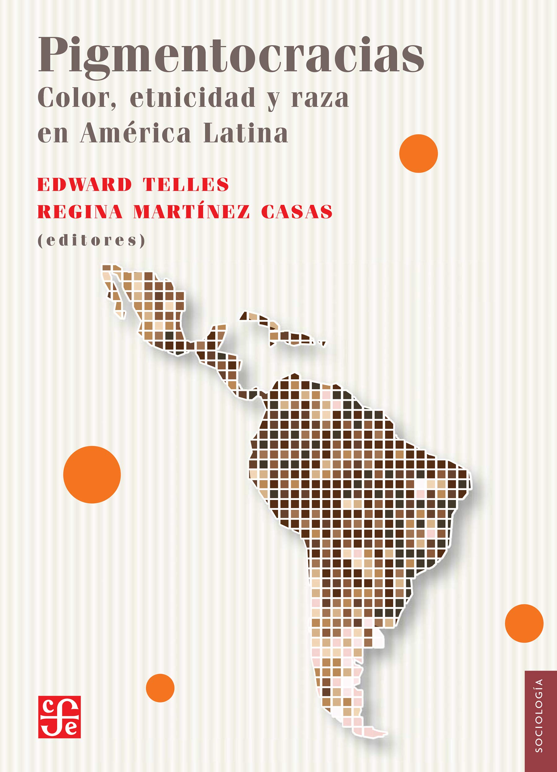 Pigmentocracias. Color, etnicidad y raza en América Latina (Sociología) (Spanish Edition)