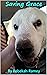 Saving Grace: The Story of a Great Pyrenees Dog
