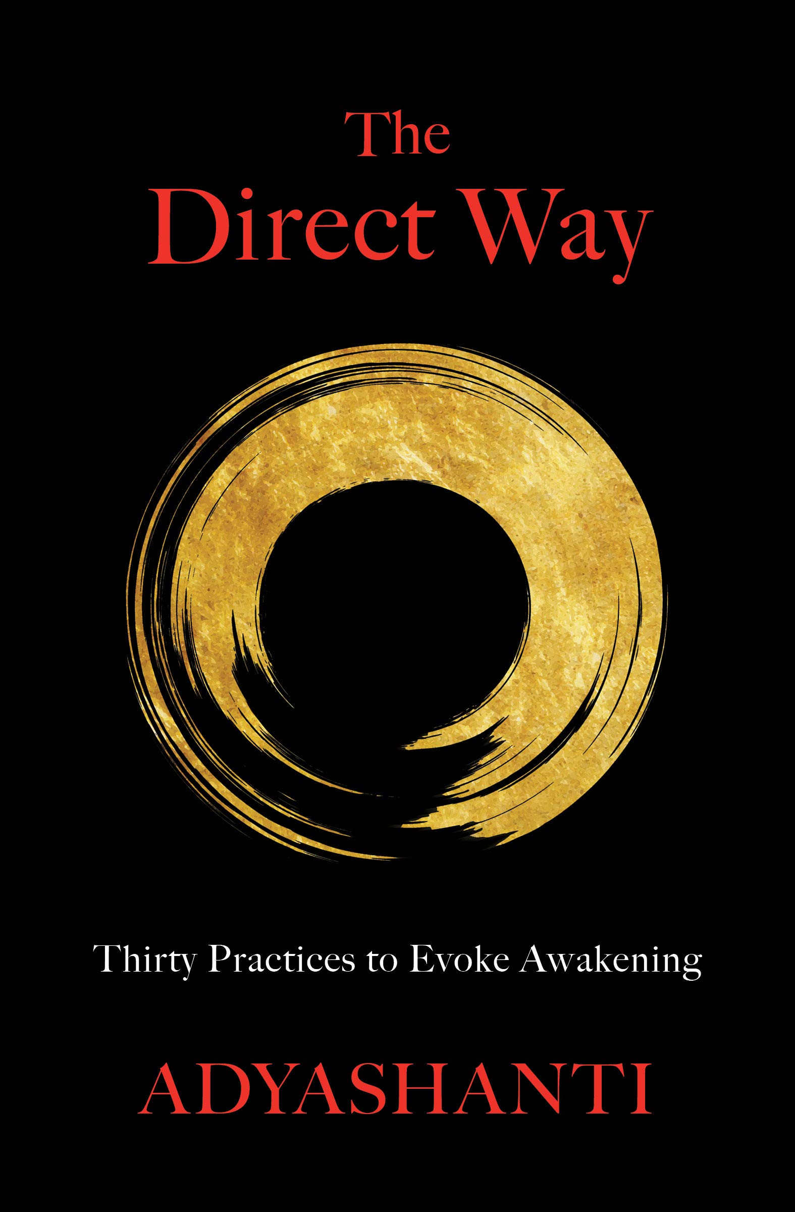 The Direct Way: Thirty Practices to Evoke Awakening (Kindle Edition)