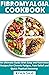 Fibromyalgia Cookbook : An ...