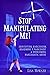 Stop Manipulating Me!: Identifying Narcissism, Disarming A Narcissist & Overcoming Narcissistic Abuse