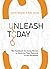 Unleash Today by Sarah    Wagner