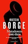 Matadorens siste dans by Øistein Borge