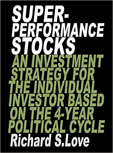 Superperformance stocks: An investment strategy for the individual investor based on the 4-year political cycle (Hardcover)