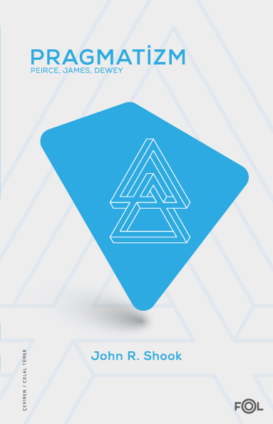 Pragmatizm: Pierce, James, Dewey