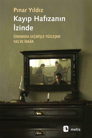 Kayıp Hafızanın İzinde: Sinemada Geçmişle Yüzleşme, Yas ve İnkar