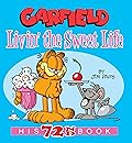 Garfield Livin' the Sweet Life: His 72nd Book