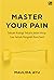 Master Your Pain: Sebuah An...