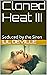 Cloned Heat III: Seduced by...