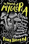 In Search of Mycotopia by Doug Bierend