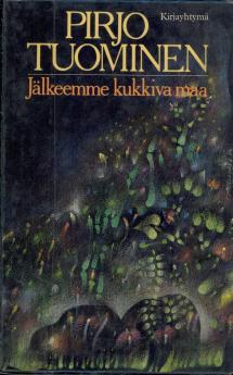 Jälkeemme kukkiva maa