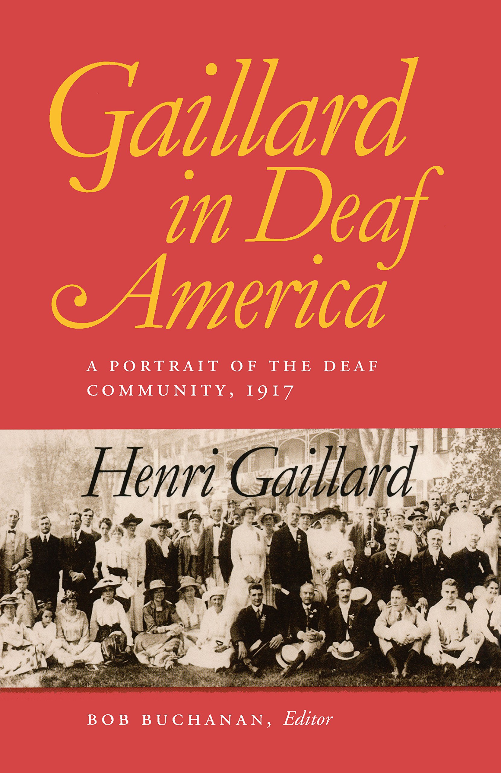 Gaillard in Deaf America: A Portrait of the Deaf Community, 1917, Henri Gaillard (Volume 3)