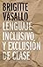 Lenguaje inclusivo y exclusión de clase