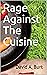 Rage Against The Cuisine