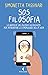 S.O.S. Filosofia Le risposte dei filosofi ai ragazzi per affr... by Simonetta Tassinari