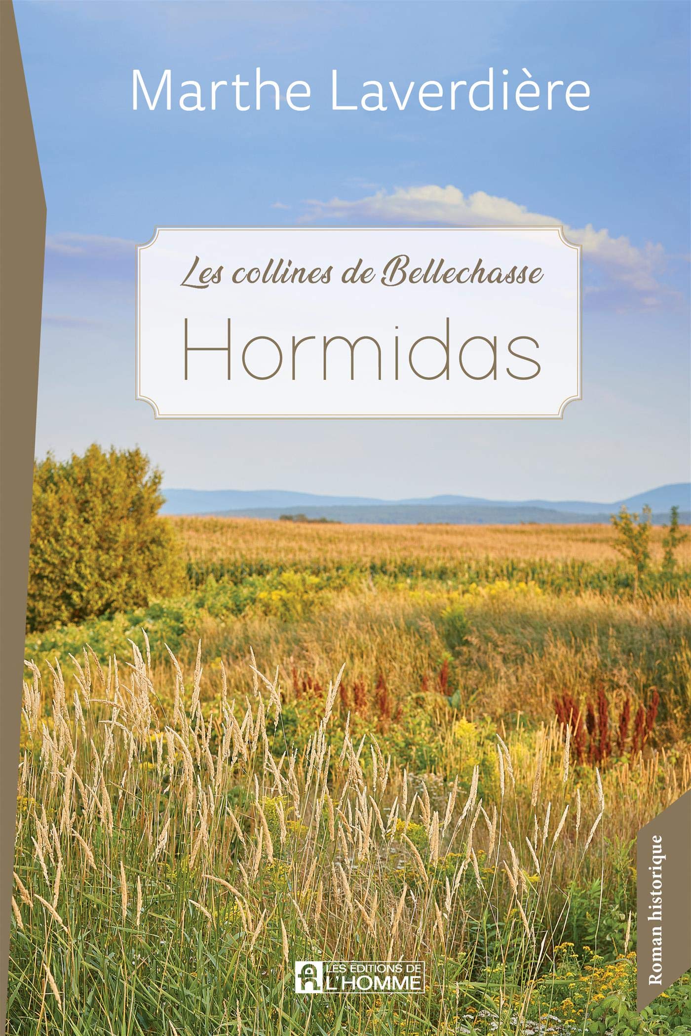 Hormidas: Les collines de Bellechasse (NON CLASSE) (French Edition)