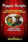 Puppet Scripts: (For Vocation Bible School, Sunday School & Children’s Ministry)