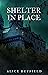 Shelter In Place by Alice Duffield
