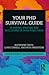 Your PhD Survival Guide: Planning, Writing and Succeeding in Your Final Year