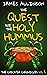 The Quest For The Holy Hummus (The Chickpea Chronicles Book 1) by James Allinson