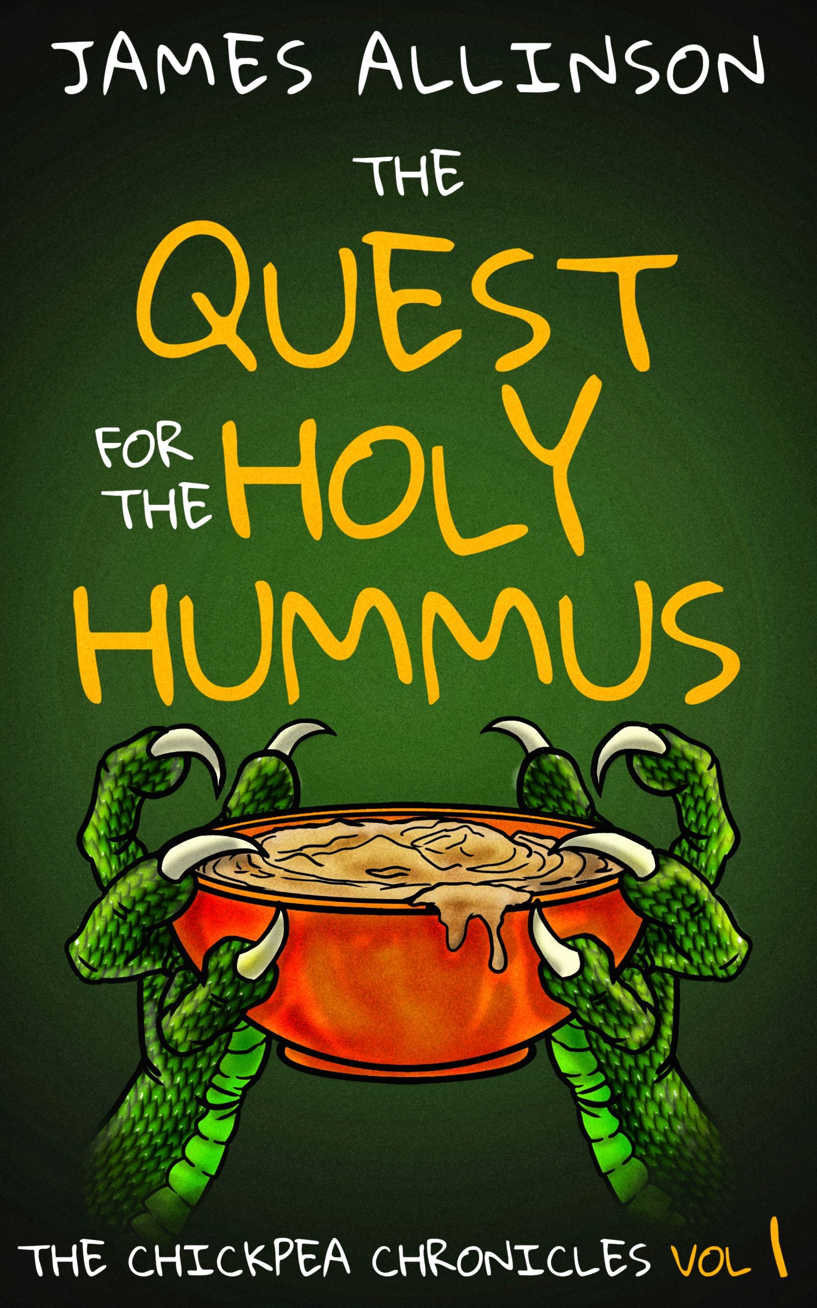 The Quest For The Holy Hummus (The Chickpea Chronicles Book 1)