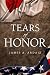 Tears of Honor by James A. Ardaiz Tears of Honor by James A. Ardaiz