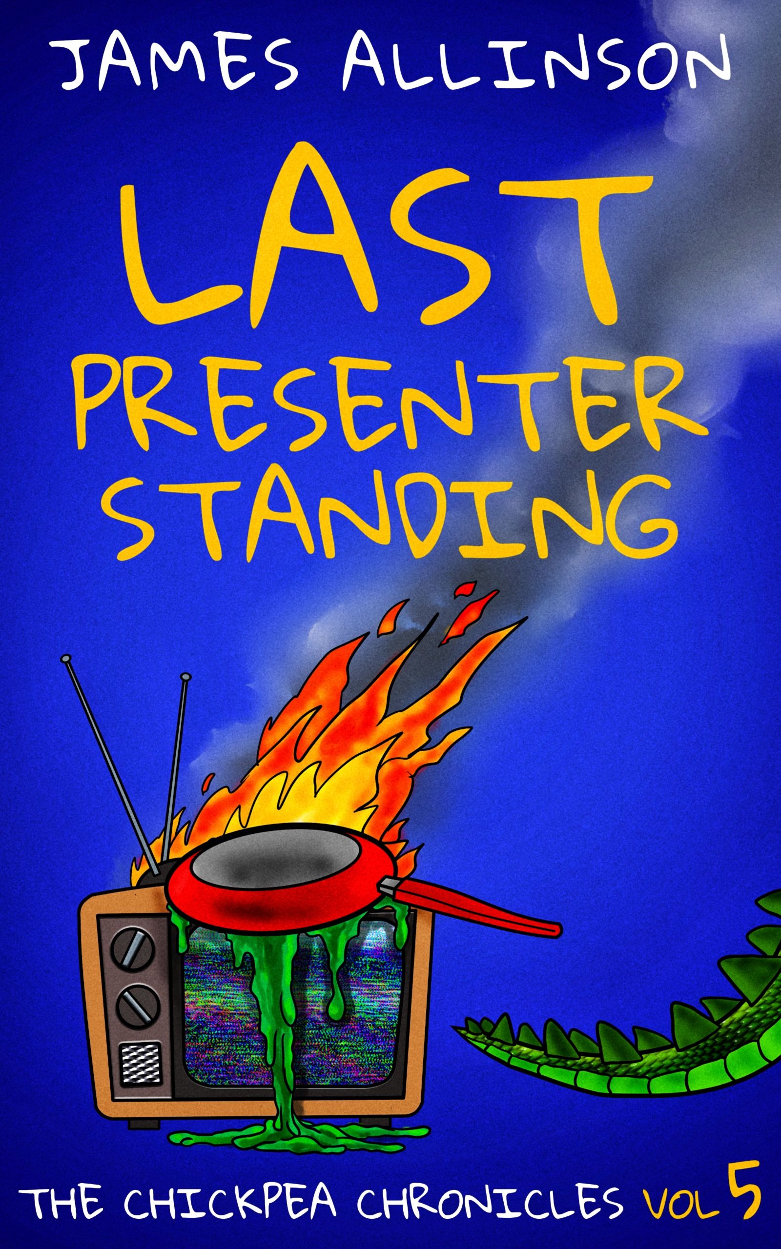 Last Presenter Standing (The Chickpea Chronicles Book 5)