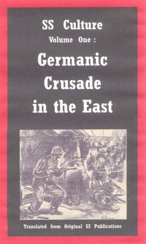 SS Culture Volume One: Germanic Crusade in the East