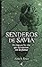 Senderos de savia: Un viaje por las vías que nos conectan con las plantas (Spanish Edition)
