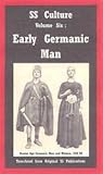 SS Culture Volume Six: Early Germanic Man