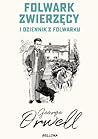 Folwark zwierzęcy. Dziennik z folwarku by George Orwell