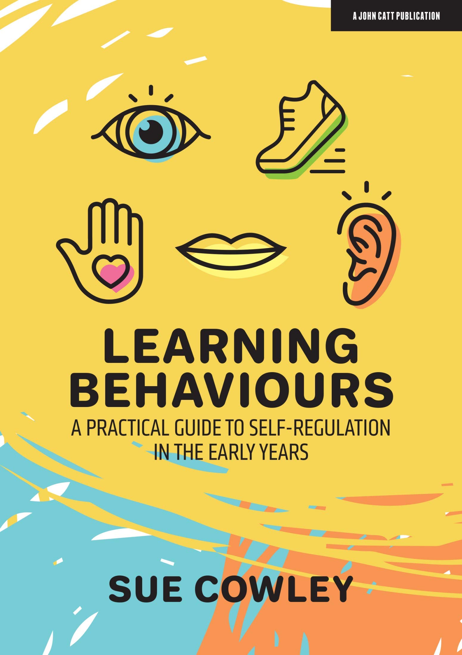 Learning Behaviours: A Practical Guide to Self-Regulation in the Early Years (Kindle Edition)