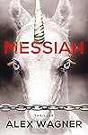 Messiah: Ist die Menschheit noch zu retten? (Fedora Arnwolf Mystery Thriller 2)