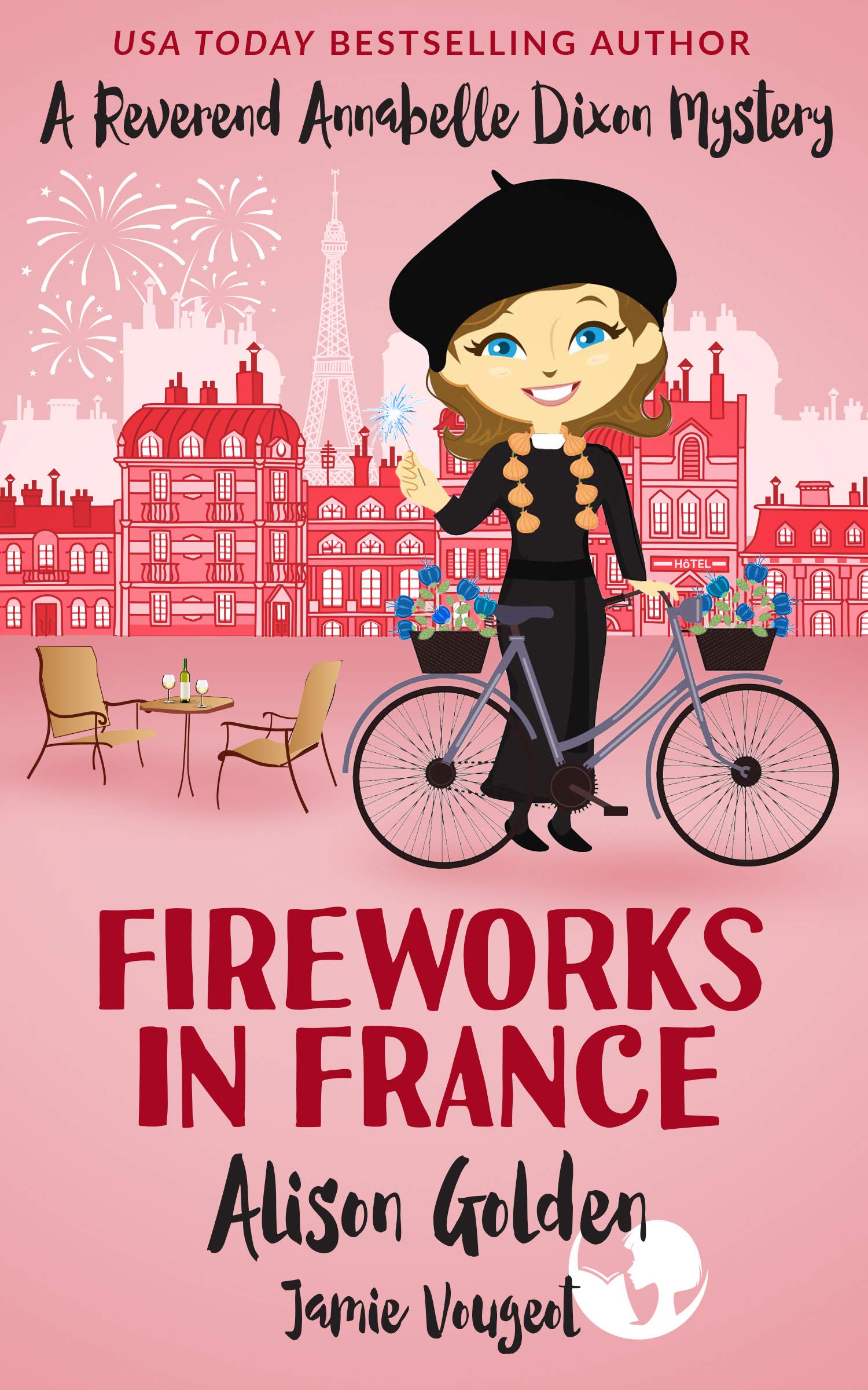 Fireworks in France (A Reverend Annabelle Dixon Mystery Book 7)