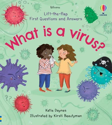 First Questions and Answers: What is a virus? (Usborne Lift-the-flap)