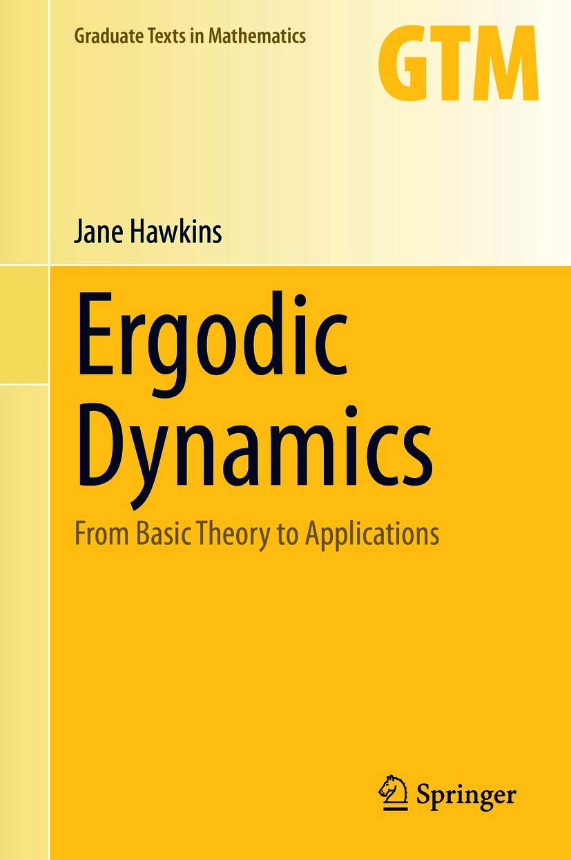 Ergodic Dynamics: From Basic Theory to Applications (Graduate Texts in Mathematics Book 289)